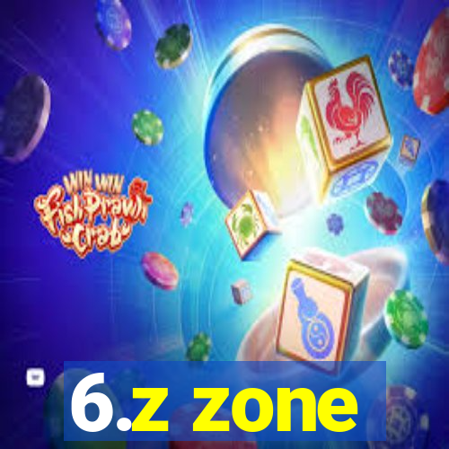 6.z zone